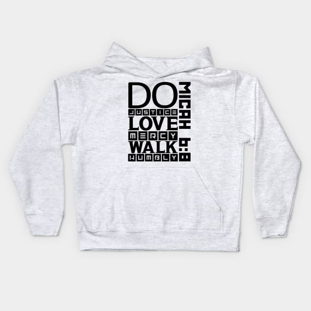 Do justice, love mercy, walk humbly Kids Hoodie by colorsplash